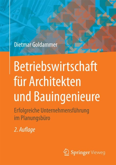 Betriebswirtschaft für Architekten und Bauingenieure - Dietmar Goldammer