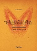 Der Flügelschlag des Zitronenfalters - Martin Scheil
