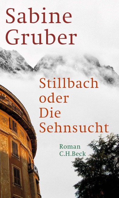 Stillbach oder Die Sehnsucht - Sabine Gruber