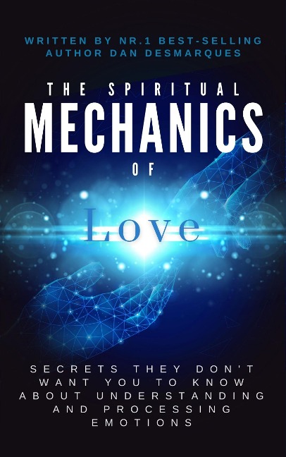The Spiritual Mechanics of Love - Dan Desmarques