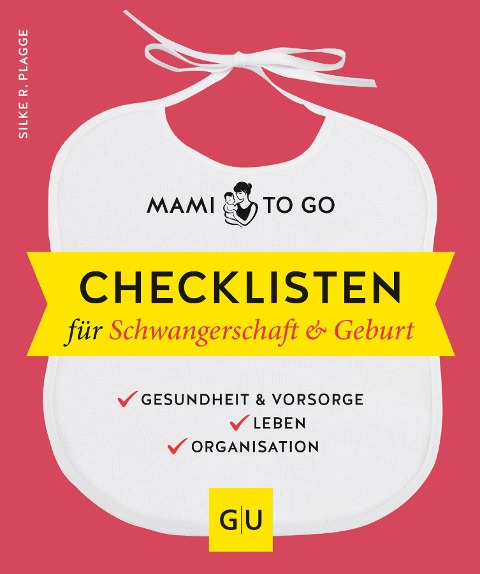 Mami to go - Checklisten für Schwangerschaft & Geburt - Silke R. Plagge