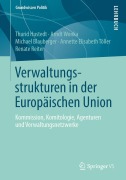 Verwaltungsstrukturen in der Europäischen Union - Thurid Hustedt, Arndt Wonka, Renate Reiter, Annette Elisabeth Töller, Michael Blauberger