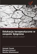 Edukacja terapeutyczna w zespole Sjögrena - Zeineb Teyeb, Mariem Essouri, Naziha Khammassi