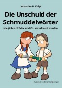 Cover-Bild zum Titel 'Die Unschuld der Schmuddelwörter' von 'Sebastian Voigt'