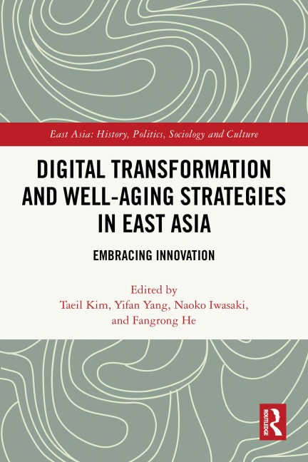 Digital Transformation and Well-Aging Strategies in East Asia - 