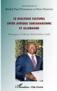 Cover-Bild zum Titel 'Le dialogue culturel entre Afrique subsaharienne et Allemagne' von 'Béchié Paul N'Guessan, Petra Niefind'