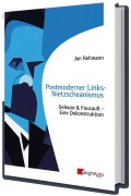 Cover-Bild zum Titel 'Postmoderner Links-Nietzscheanismus' von 'Jan Rehmann'