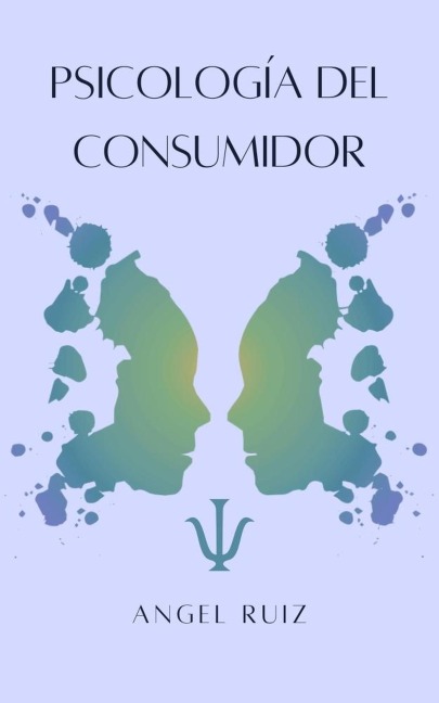 Psicología del Consumidor (Best Version, #1) - Angel Ruiz