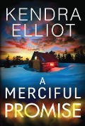 Cover-Bild zum Titel 'A Merciful Promise' von 'Kendra Elliot'