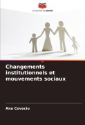 Cover-Bild zum Titel 'Changements institutionnels et mouvements sociaux' von 'Ana Covaciu'