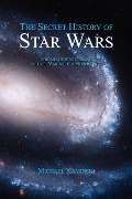 Cover-Bild zum Titel 'The Secret History of Star Wars' von 'Michael Kaminski'