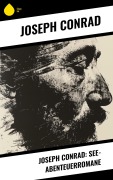 Cover-Bild zum Titel 'Joseph Conrad: See-Abenteuerromane' von 'Joseph Conrad'