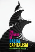 Cover-Bild zum Titel 'The Futures of Racial Capitalism' von 'Gargi Bhattacharyya'