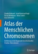 Cover-Bild zum Titel 'Atlas der Menschlichen Chromosomen' von 'Claudia Behrend, Parvin Mehdipour, Heinz Schott, Javad Karimzad Hagh, Gesa Schwanitz'