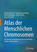 Cover-Bild zum Titel 'Atlas der Menschlichen Chromosomen' von 'Claudia Behrend, Parvin Mehdipour, Heinz Schott, Javad Karimzad Hagh, Gesa Schwanitz'