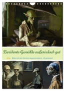 Cover-Bild zum Titel 'Berühmte Gemälde außerirdisch gut (Wandkalender 2026 DIN A4 hoch), CALVENDO Monatskalender' von 'Cathrin Illgen'