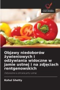 Cover-Bild zum Titel 'Objawy niedoborów ¿ywieniowych i od¿ywiania widoczne w jamie ustnej i na zdj¿ciach rentgenowskich' von 'Rahul Shetty'