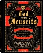 Cover-Bild zum Titel 'Tod und Jenseits' von 'Clifford A. Pickover'