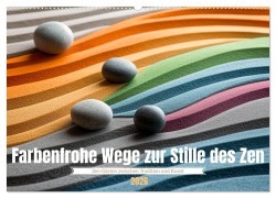 Cover-Bild zum Titel 'Farbenfrohe Wege zur Stille des Zen (Wandkalender 2026 DIN A2 quer), CALVENDO Monatskalender' von 'Kerstin Waurick'