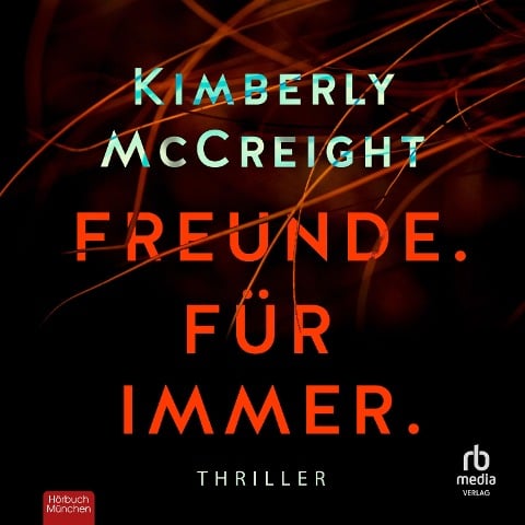 Freunde. Für immer. - Kimberly Mccreight