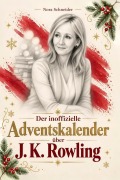 Cover-Bild zum Titel 'Der inoffizielle Adventskalender über J. K. Rowling' von 'Nora Schneider'