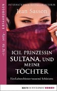 Ich, Prinzessin Sultana, und meine Töchter - Jean Sasson