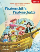 Cover-Bild zum Titel 'Piratenschiffe, Piratenschätze. Geschichten, Lieder, Wissenswertes' von 'Bettina Göschl, Klaus-Peter Wolf'