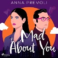 Mad About You - Anna Premoli