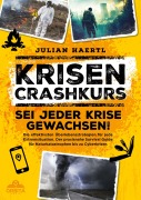 Cover-Bild zum Titel 'Krisen-Crashkurs - Sei jeder Krise gewachsen!' von 'Julian Haertl'