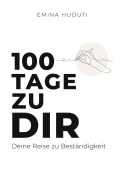 Cover-Bild zum Titel '100 Tage zu dir' von 'Emina Huduti'