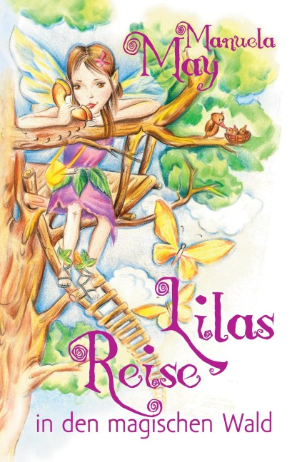 Lilas Reise in den magischen Wald - Manuela May