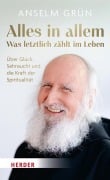 Alles in allem - was letztlich zählt im Leben. - Anselm Grün