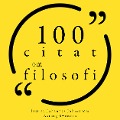 100 citat om filosofi - Nicolas Chamfort, Albert Einstein, Mahatma Gandhi, D. H. Lawrence, Friedrich Nietzsche