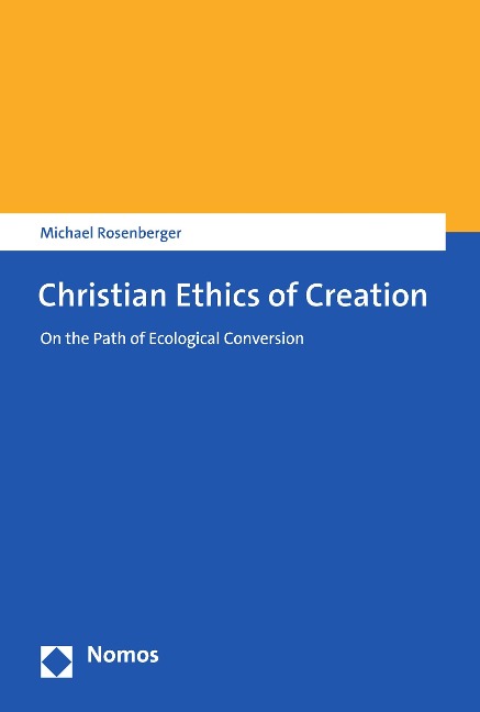 Christian Ethics of Creation - Michael Rosenberger