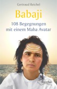 Cover-Bild zum Titel 'Babaji - 108 Begegnungen mit einem Maha Avatar' von 'Gertraud Reichel'
