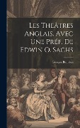 Cover-Bild zum Titel 'Les théâtres anglais. Avec une préf. de Edwin O. Sachs' von 'Georges Bourdon'