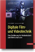 Digitale Film- und Videotechnik - Ulrich Schmidt, Johannes Schmidt