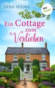 Cover-Bild zum Titel 'Ein Cottage zum Verlieben' von 'Jana Seidel'