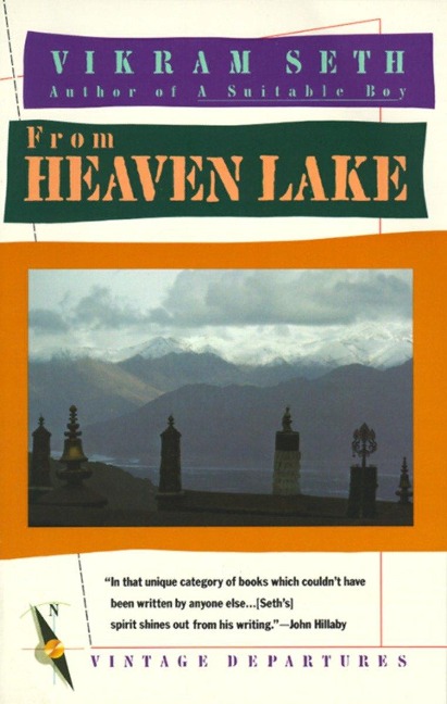 From Heaven Lake: Travels Through Sinkiang and Tibet - Vikram Seth