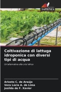 Cover-Bild zum Titel 'Coltivazione di lattuga idroponica con diversi tipi di acqua' von 'Ariosto C. de Araújo, Vera Lúcia A. de Lima, Josilda de F. Xavier'