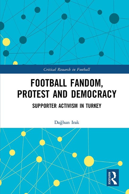 Football Fandom, Protest and Democracy - Daghan Irak