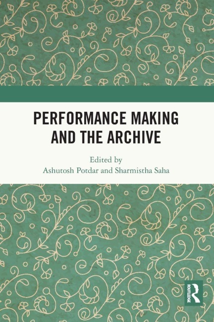 Performance Making and the Archive - 