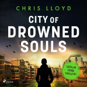 Cover-Bild zum Titel 'City of Drowned Souls' von 'Chris Lloyd'