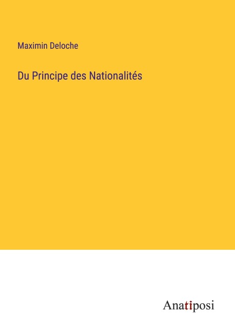 Du Principe des Nationalités - Maximin Deloche