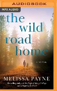 The Wild Road Home - Melissa Payne