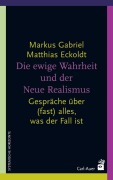 Cover-Bild zum Titel 'Die ewige Wahrheit und der Neue Realismus' von 'Markus Gabriel, Matthias Eckoldt'