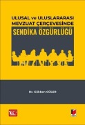 Cover-Bild zum Titel 'Ulusal ve Uluslararasi Mevzuat Cercevesinde Sendika Özgürlügü' von 'Gökben Güler'