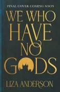 Cover-Bild zum Titel 'We Who Have No Gods' von 'Liza Anderson'