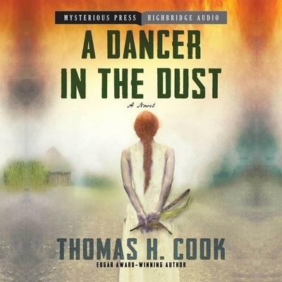 A Dancer in the Dust Lib/E - Thomas H. Cook