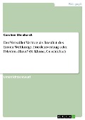 Cover-Bild zum Titel 'Der Versailler Vertrag als Resultat des Ersten Weltkriegs. Friedensvertrag oder Friedensdiktat? (8. Klasse, Geschichte)' von 'Caroline Meinhardt'